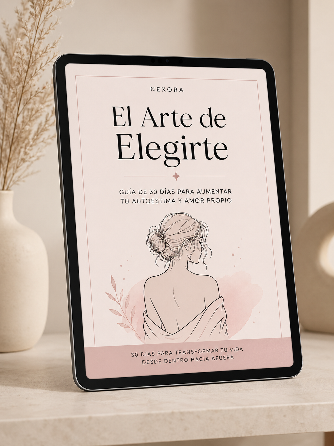 El arte de elegirte: la guía de 30 días para reconstruir tu autoestima desde cero.